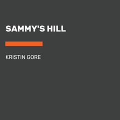 Sammy's Hill Audiobook, by Kristin Gore