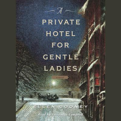 A Private Hotel for Gentle Ladies: A novel Audiobook, by Ellen Cooney