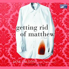 Getting Rid of Matthew Audiobook, by Jane Fallon
