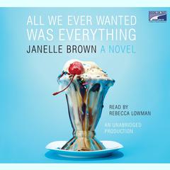 All We Ever Wanted Was Everything Audiobook, by Janelle Brown