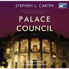 Palace Council Audiobook, by Stephen L. Carter