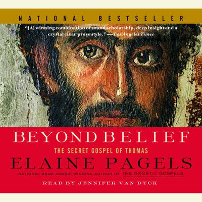 Beyond Belief: The Secret Gospel of Thomas Audiobook, by Elaine Pagels