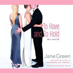 To Have and to Hold: A Novel Audiobook, by Jane Green