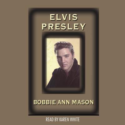 Elvis Presley Audiobook, by Bobbie Ann Mason