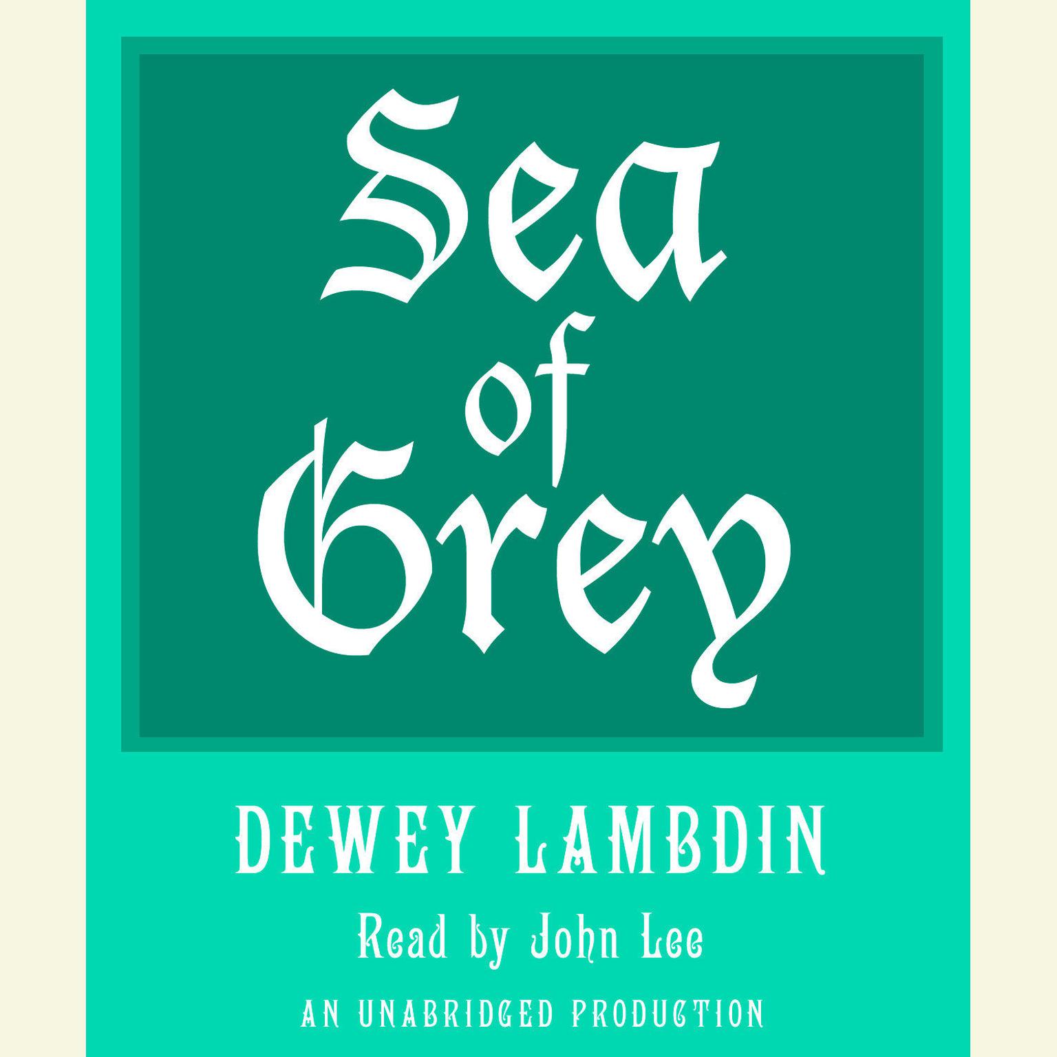 Sea of Grey Audiobook, by Dewey Lambdin