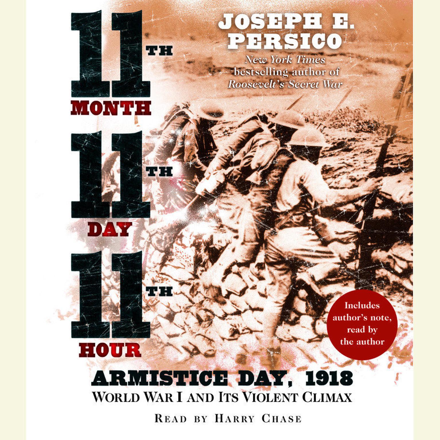 Eleventh Month, Eleventh Day, Eleventh Hour: Armistice Day, 1918 World War I and Its Violent Climax Audiobook, by Joseph E. Persico