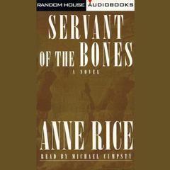 Servant of the Bones Audiobook, by Anne Rice