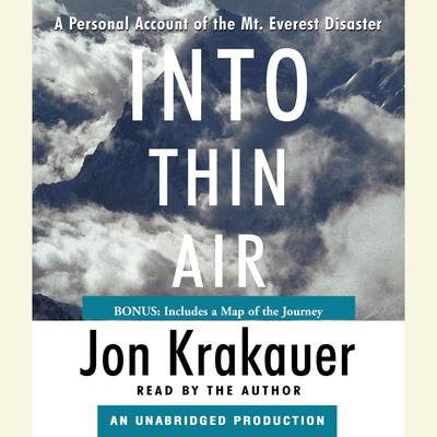 Into Thin Air: A Personal Account of the Mt. Everest Disaster Audiobook, by Jon Krakauer