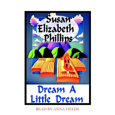 Dream a Little Dream Audiobook, by Susan Elizabeth Phillips