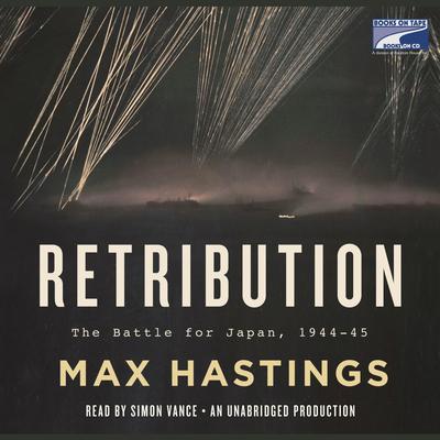 Retribution: The Battle for Japan, 1944-45 Audiobook, by Max Hastings