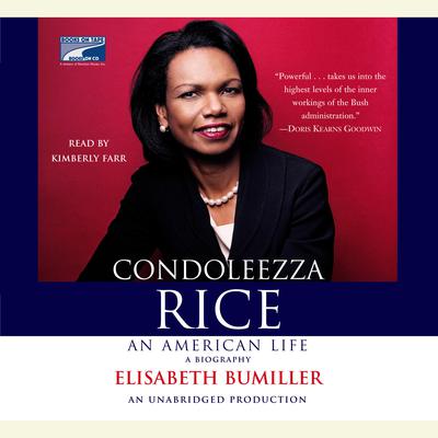 Condoleezza Rice: An American Life: A Biography Audiobook, by Elisabeth Bumiller