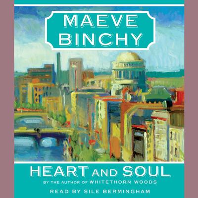 Heart and Soul Audiobook, by Maeve Binchy