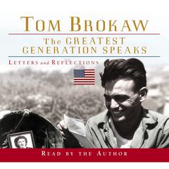 The Greatest Generation Speaks: Letters and Reflections Audiobook, by 