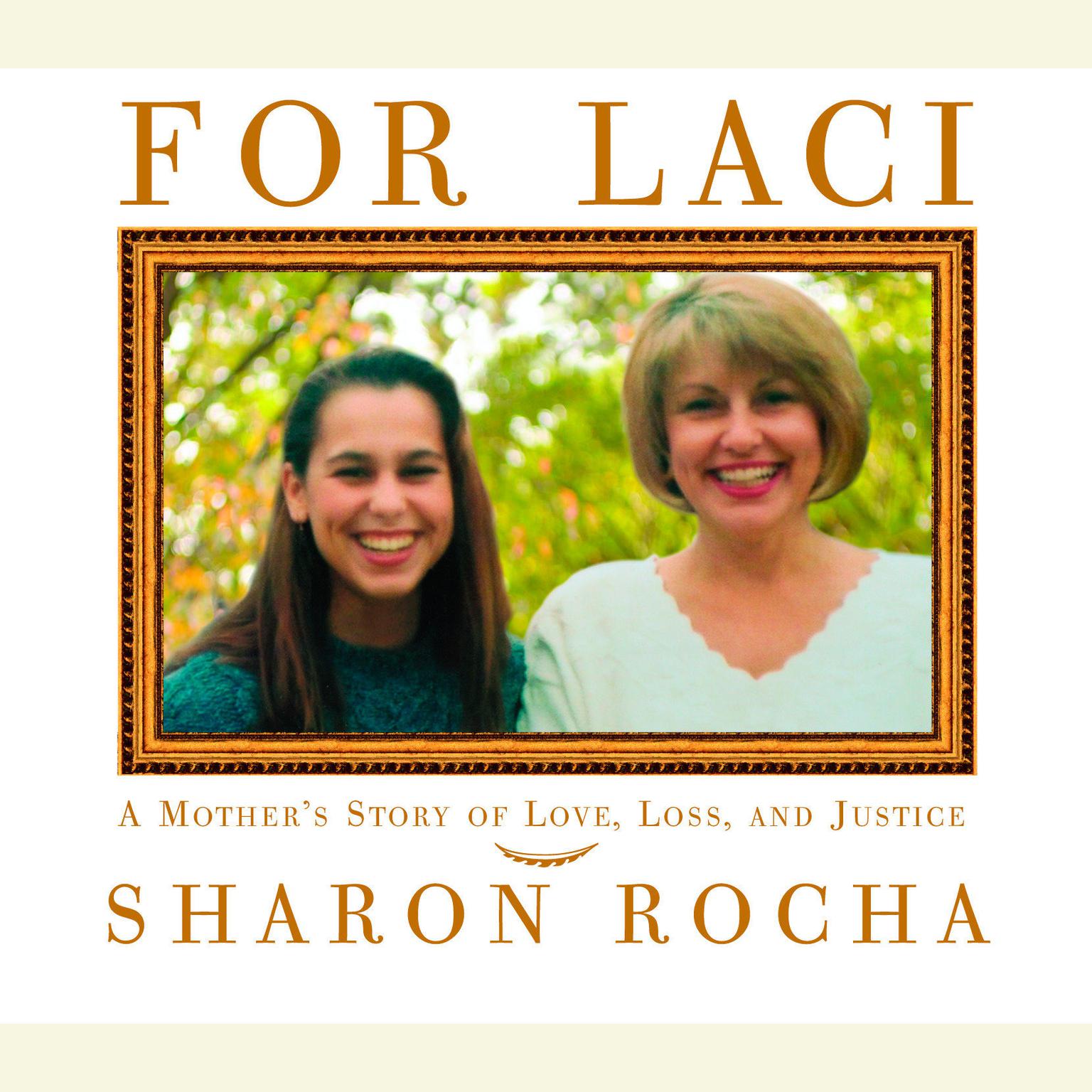 For Laci: A Mother’s Story of Love, Loss, and Justice Audiobook