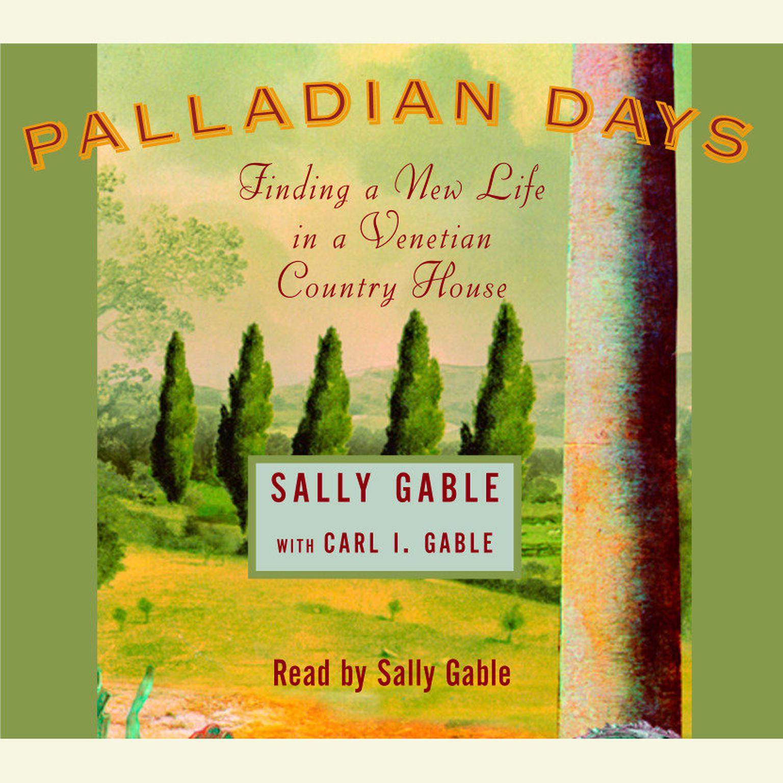 Palladian Days: Finding a New Life in a Venetian Country House Audiobook, by Sally Gable