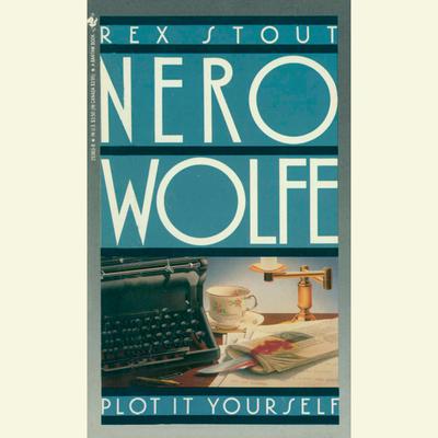 Plot it Yourself Audiobook, by Rex Stout