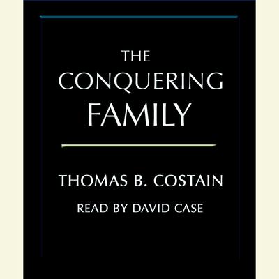 The Conquering Family Audiobook, by Thomas B. Costain