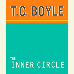 The Inner Circle Audiobook, by T. Coraghessan Boyle
