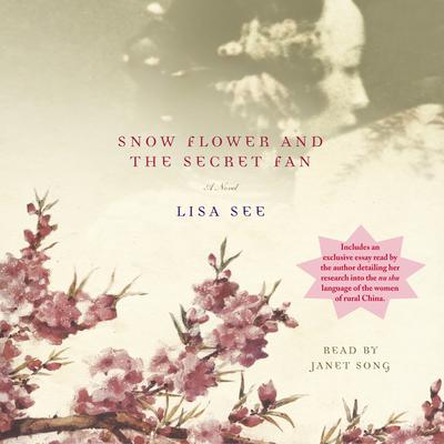 Snow Flower and the Secret Fan: A Novel Audiobook, by 
