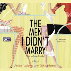 The Men I Didnt Marry: A Novel Audiobook, by Janice Kaplan