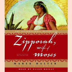 Zipporah, Wife of Moses: A Novel Audiobook, by Marek Halter