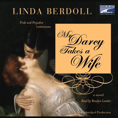 Mr. Darcy Takes a Wife Audiobook, by Linda Berdoll