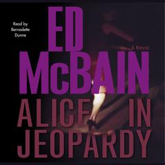 Alice in Jeopardy Audiobook, by Ed McBain