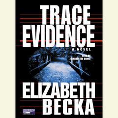 Trace Evidence Audiobook, by Elizabeth Becka