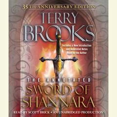 The Annotated Sword of Shannara: 35th Anniversary Edition: 35th Anniversary Edition Audiobook, by 