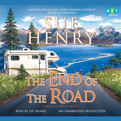 The End of the Road: A Maxie and Stretch Mystery Audiobook, by Sue Henry