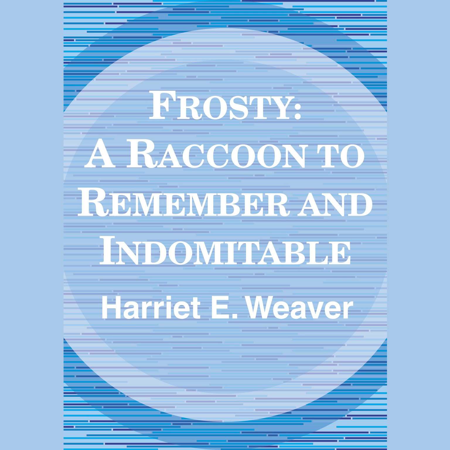 Frosty: A Raccoon to Remember Audiobook, by Harriett E. Weaver