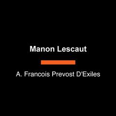 Manon Lescaut Audiobook, by A. Francois Prevost D'Exiles