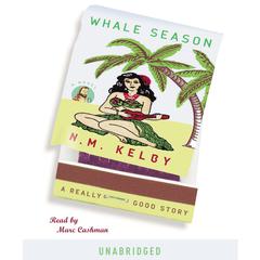 Whale Season Audiobook, by N. M. Kelby