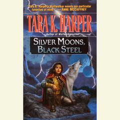 Silver Moons, Black Steel Audiobook, by Tara K. Harper