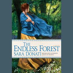 The Endless Forest: A Novel Audiobook, by Sara Donati