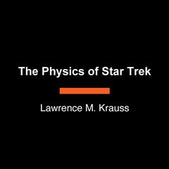 The Physics of Star Trek Audiobook, by Lawrence M. Krauss