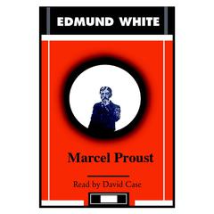 Marcel Proust Audiobook, by Edmund White