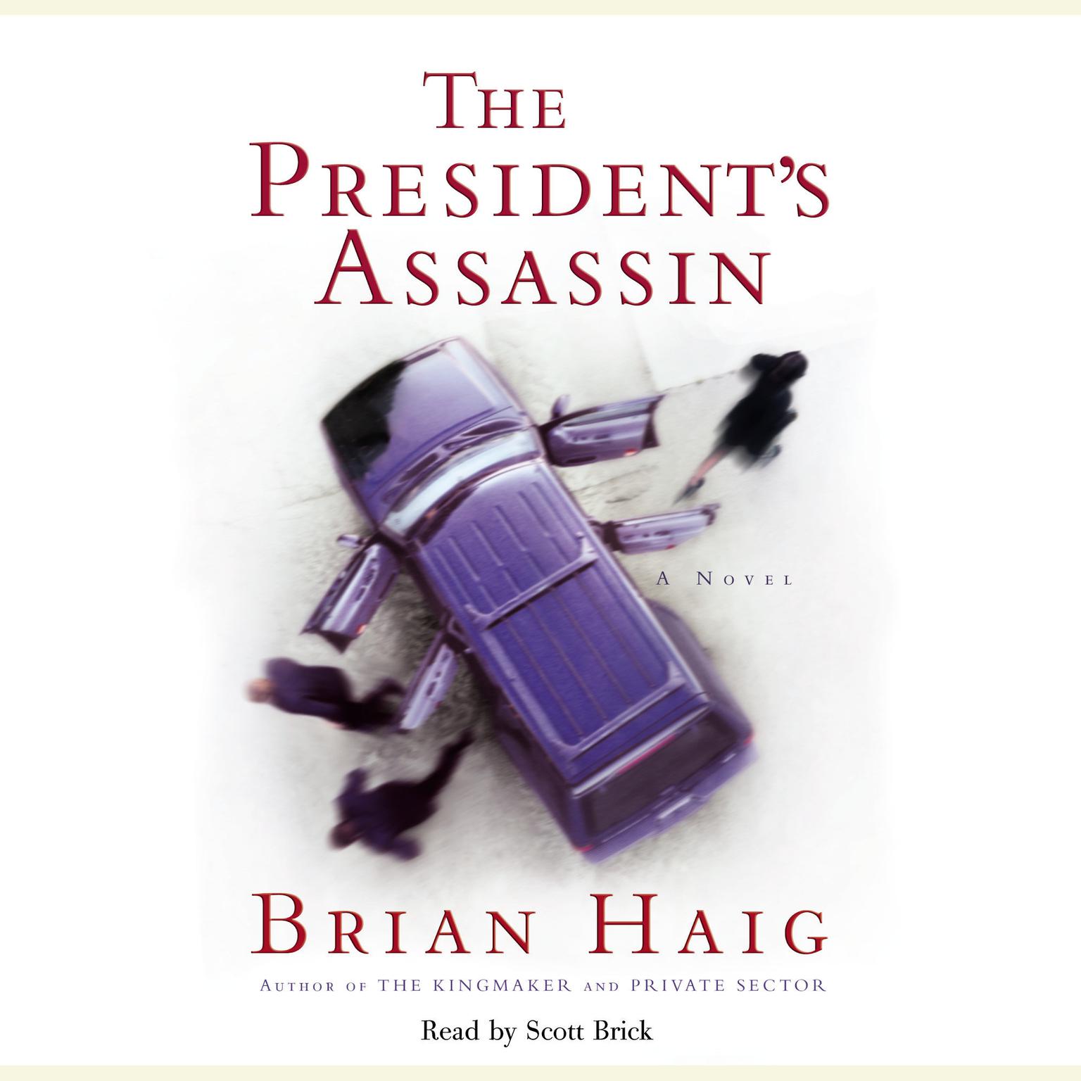 Presidents Assassin Audiobook, by Brian Haig