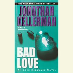 Bad Love: An Alex Delaware Novel Audiobook, by Jonathan Kellerman