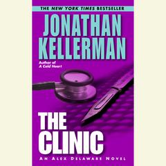 The Clinic: An Alex Delaware Novel Audiobook, by Jonathan Kellerman