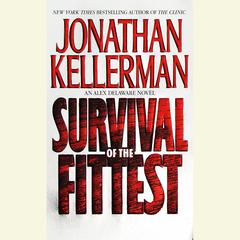 Survival of the Fittest: An Alex Delaware Novel Audiobook, by Jonathan Kellerman
