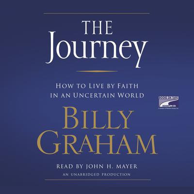 The Journey: How to Live by Faith in an Uncertain World Audiobook, by 
