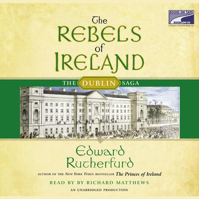 The Rebels of Ireland: The Dublin Saga Audiobook, by Edward Rutherfurd