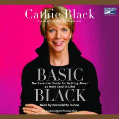 Basic Black: The Essential Guide for Getting Ahead at Work (and in Life) Audiobook, by Cathie Black