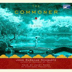 The Commoner: A Novel Audiobook, by John Burnham Schwartz