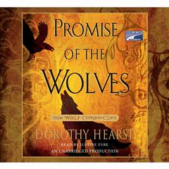 Promise of the Wolves: Wolf Chronicles Book One Audiobook, by Dorothy Hearst
