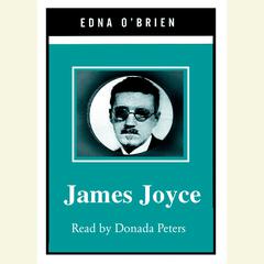 James Joyce Audiobook, by Edna O’Brien