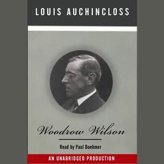 Woodrow Wilson Audiobook, by Louis Auchincloss