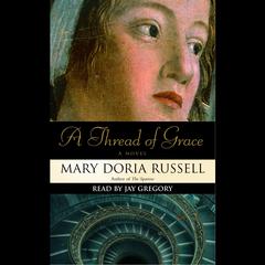 A Thread of Grace: A Novel Audiobook, by Mary Doria Russell