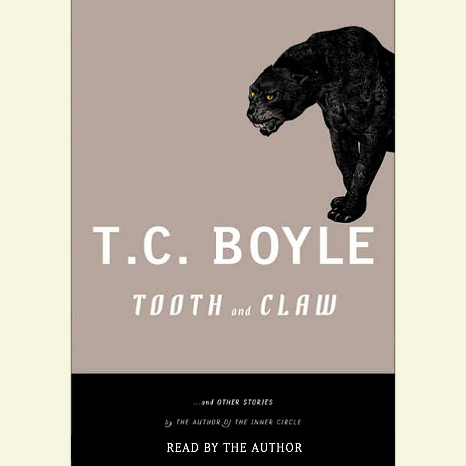 Tooth and Claw: and Other Stories Audiobook, by T. C. Boyle